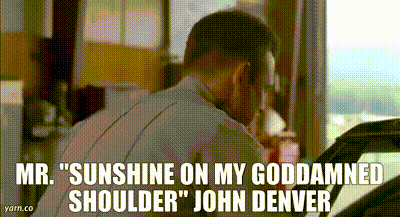 YARN | Mr. Sunshine on My Goddamned Shoulder John Denver | Super Troopers  (2001) | Video gifs by quotes | 172386c1 | 紗