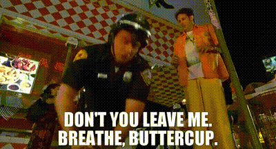 YARN | Don't you leave me. Breathe, Buttercup. | Half Baked (1998) | Video  gifs by quotes | 99f018a0 | 紗't you leave me. Breathe, Buttercup. | Half Baked (1998) | Video  gifs by quotes | 99f018a0 | 紗
